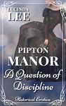 A Question of Discipline: Historical Victorian Erotic Romance Short (Pipton Manor)