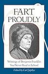 Fart Proudly: Writings of Benjamin 