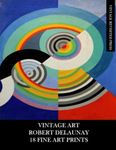 Vintage Art: Robert Delaunay: 18 Fine Art Prints: Ephemera for Framing, Home Decor, Decoupage and Junk Journals