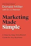 Marketing Made Simple: A Step-by-Step StoryBrand Guide for Any Business (Made Simple Series)