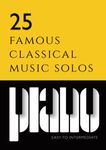 25 famous classical piano music solos | beginner to intermediate sheet music: Includes: Beethoven Fur Elise & Moonlight sonata, Debussy Clare de Lune, ... Old French Song, Chopin Prelude A Major