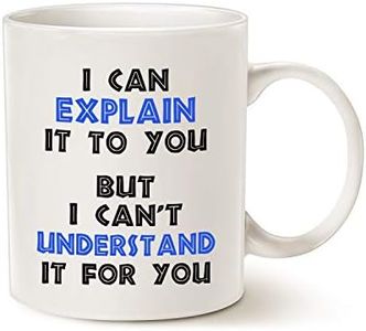 Funny Gifts Engineer Coffee Mug Christmas, I Can Explain It to You But I Cant Understand It for You Best Engineering Gifts for Engineer Porcelain Cup White, 11 Oz