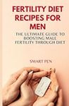 FERTILITY DIET RECIPES FOR MEN: The