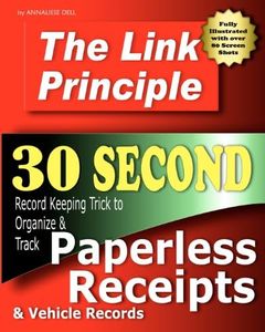 The Link Principle: 30 Second Record Keeping Trick to Organize and Track Paperless Receipts and Vehicle Records