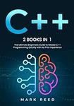 C++: 2 books in 1 - The Ultimate Be