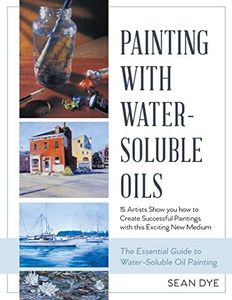 Painting with Water-Soluble Oils (Latest Edition)