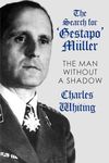 The Search for 'Gestapo' Müller: Th