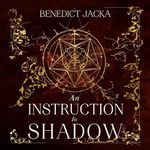 An Instruction in Shadow: Inheritance of Magic, Book 2