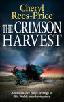 The Crimson Harvest: A serial killer reaps revenge in this Welsh murder mystery (DI Winter Meadows Book 9)