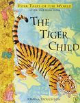 The Tiger Child: A Folk Tale from India