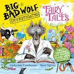 Big Bad Wolf Investigates Fairy Tales: Fact-checking your favourite stories with SCIENCE!