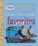 Thomas & Friends: Little Golden Book Favorites (Thomas & Friends): Thomas Breaks a Promise / Thomas and the Big, Big Bridge / May the Best Engine Win!