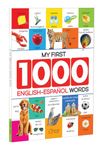 My First 1000 English-Espaňol Words: Early Learning Bilingual Picture Book For Kids