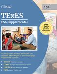 TExES ESL Supplemental 154 Study Guide: Test Prep and Practice Test Questions for the English as a Second Language Supplemental 154 Exam