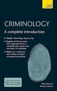 Criminology: A Complete Introduction: Teach Yourself