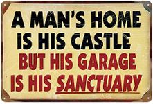 A Man's home is his Castle but his Garage is his Sanctuary Metal tin sign for Bar Cafe Garage Wall Decor Retro Vintage 7.87 X 11.8 inch