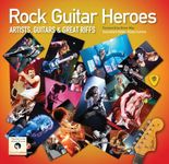 Rock Guitar Heroes: The Illustrated Encyclopedia of Artists, Guitars and Great Riffs (Revealed)