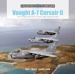 Vought A-7 Corsair II: The US Navy and Us Air Force's Light Attack Aircraft: 48