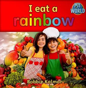 I eat a rainbow: Food in My World