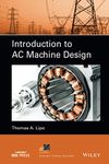 Introduction to AC Machine Design (IEEE Press Series on Power and Energy Systems)