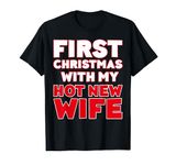 Mens First Christmas With My Hot New Wife T-Shirt Married Gift