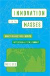 Innovation for the Masses: How to Share the Benefits of the High-Tech Economy