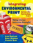 Integrating Environmental Print Across the Curriculum, PreK-3: Making Literacy Instruction Meaningful