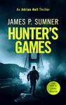 Hunter's Games: a high octane assassination thriller (Adrian Hell Series Book 2)