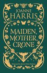 Maiden, Mother, Crone: A Collection