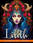 Lilith Coloring Book: Demon Woman Coloring Pages With Stunning Illustrations For Adults Relaxation And Stress Relief | Ideal Gift For Special Occasion