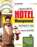 Arihant The Ultimate Guide for Hotel Management NCHMCT (National Council of Hotel Management and Catering Technology Joint Entrance Examination ) - JEE Entrance Exam 2025 | NTA NCHMCT - JEE & other Universities Viz IIHM-eCHAT (Pune) | BIT Mesra (Ranchi) DTE ( Delhi) AIMA-UGAT (New Delhi) Entrance Examinations | For Exam 2025