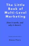 The Little Book of Multi Level Marketing: How it works, and why it doesn't