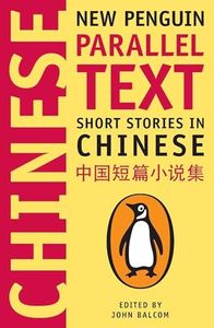 Short Stories In Chinese: New Penguin Parallel Text