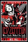 When Giants Walked the Earth: A Biography Of Led Zeppelin