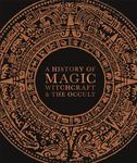 A History of Magic, Witchcraft, and the Occult