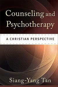 Counseling and Psychotherapy: A Christian Perspective