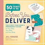 50 Things to Do Before You Deliver: