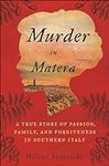 Murder In Matera: A True Story of P