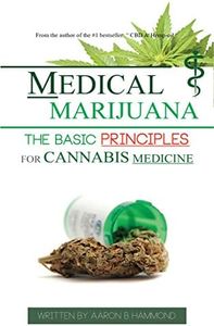 Medical Marijuana: The Basic Principles For Cannabis Medicine