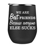 PIPER LOU - WE'RE BEST FRIENDS BECAUSE EVERYONE ELSE SUCKS Stainless Steel Insulated 12 Oz. Wine Cup With Lid - Black (Premium)