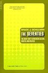 The Seventies: The Great Shift In American Culture, Society, And Politics