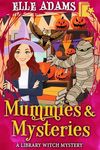 Mummies & Mysteries (A Library Witc