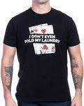 Poker - I Don't Even Fold my Laundry | Funny Card Player Texas Hold Em T-shirt-(Adult,L) Black