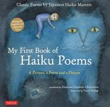 My First Book of Haiku Poems: a Picture, a Poem and a Dream; Classic Poems by Japanese Haiku Masters (Bilingual English and Japanese text)