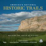 America's National Historic Trails: Walking the Trails of History (Great Hiking Trails)