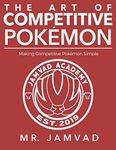 THE ART OF COMPETITIVE POKEMON: Making Competitive Pokemon Simple