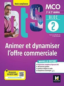 BLOC 2 Animer et dynamiser l'offre commerciale - BTS MCO - 1&2 années - Ed 2022