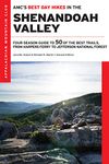 AMC's Best Day Hikes in the Shenandoah Valley: Four-Season Guide to 50 of the Best Trails from Harpers Ferry to Jefferson National Forest