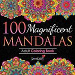 100 Magnificent Mandalas: An Adult Coloring Book with more than 100 Beautiful and Relaxing Mandalas for Stress Relief and Relaxation. (Volume 3)