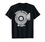 Sounds Better on Vinyl T-shirt - Re